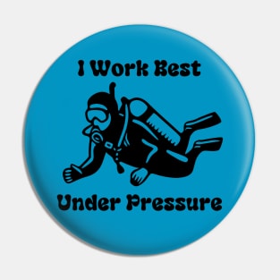 I Work Well Under Pressure Pin