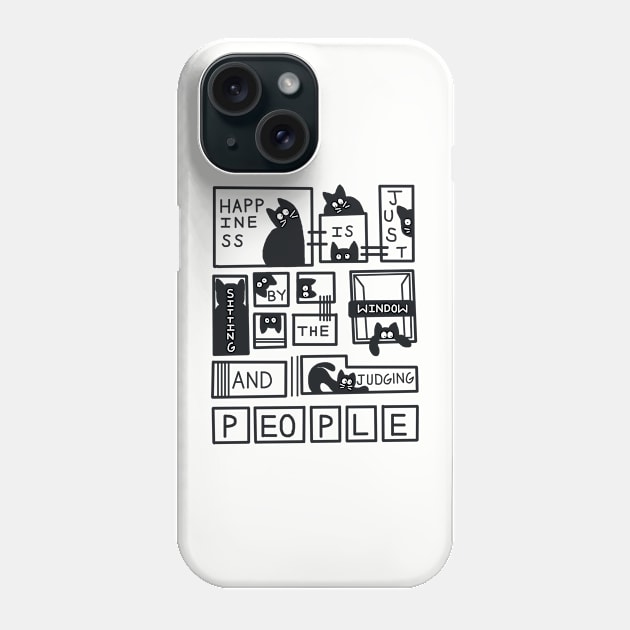 Happiness is sitting by the window and judging people cat Phone Case by HAVE SOME FUN