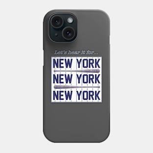 Let's Hear It for New York Phone Case