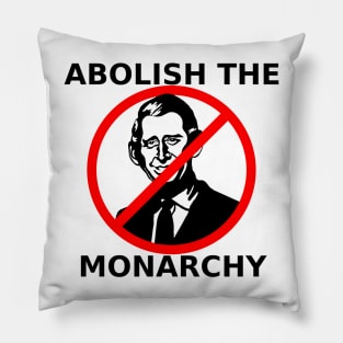 Abolish the Monarchy - King Charles III Pillow