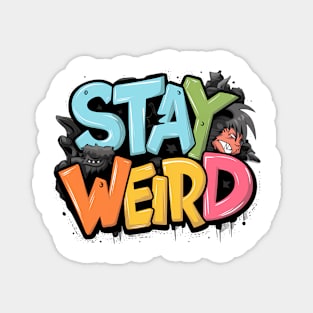 Stay Weird Magnet