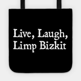 Live, Laugh, Limp Bizkit Tote