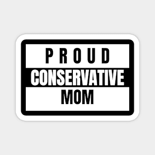 Proud Conservative Mom Republican Magnet