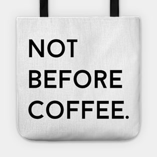 Not Before Coffee Tote