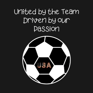 United by the team Driven by Passion Soccer T-Shirt