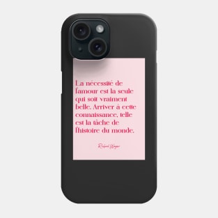 Love Quotes - Richard Wagner Phone Case