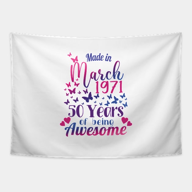 Made In March 1971, 50 Years Of Being Awesome - 50th Birthday Gift Tapestry by Art Like Wow Designs