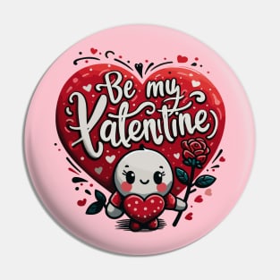 Valentine - Be Mine on Valentines Day Pin