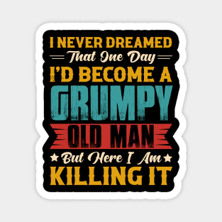 Dreamed That I'd Become A Grumpy Old Man Magnet