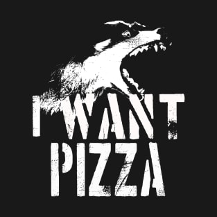 I Want Pizza T-Shirt