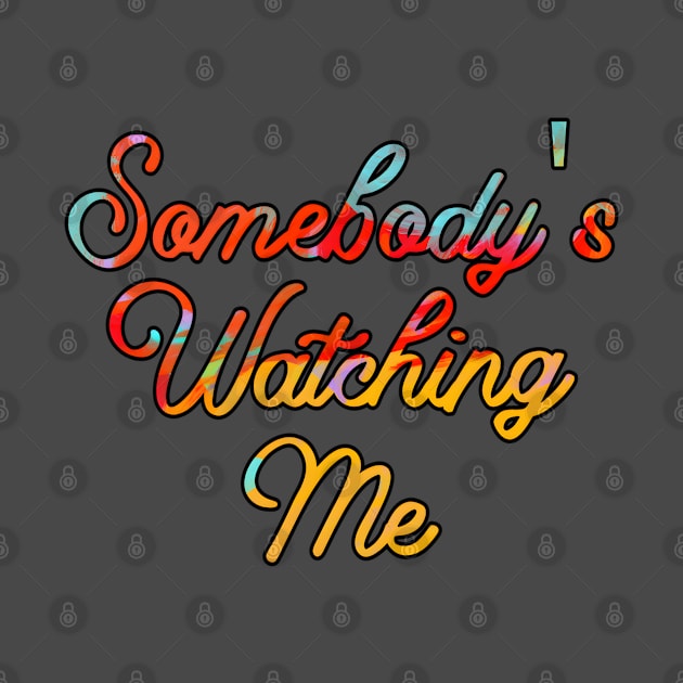 somebody's watching me by Gamoreza Dreams