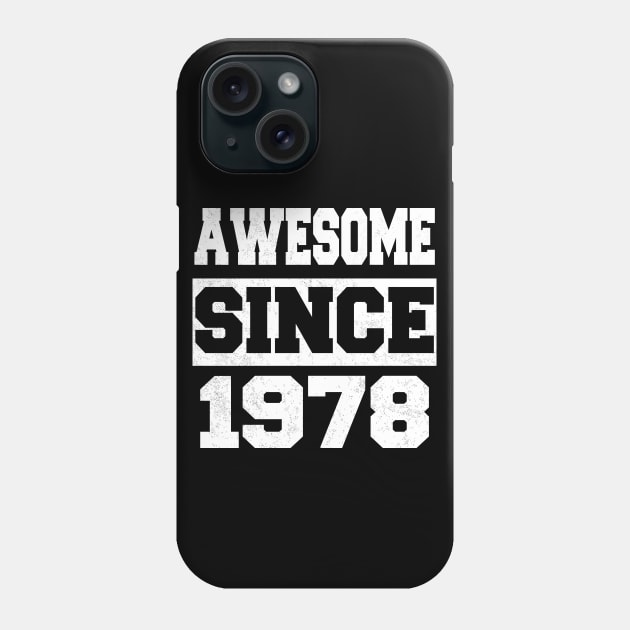 Awesome since 1978 Phone Case by LunaMay