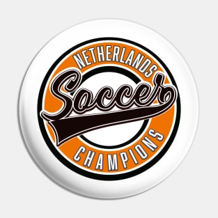 Netherlands Soccer Champions Pin