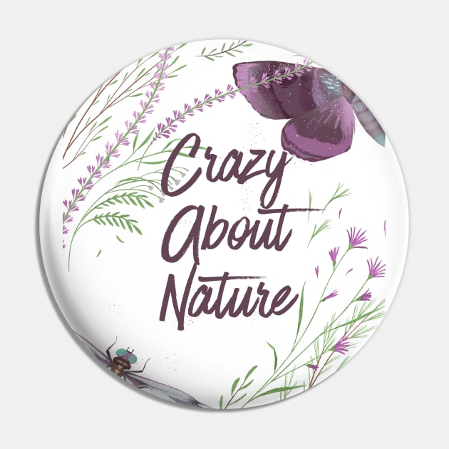 Nature Lovers Design - Crazy About Nature Pin by Animal Specials