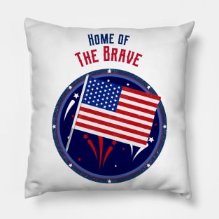 home of the brave, 4th of July Independence Day, fourth of july, usa Pillow