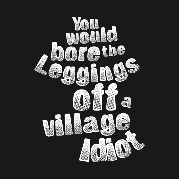 Village Idiot by BOEC Gear