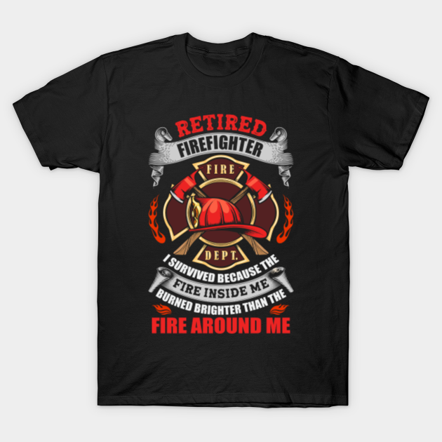 Retired Firefighter - Retired Firefighter - T-Shirt | TeePublic