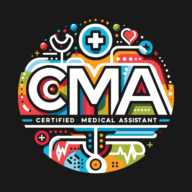 CMA Appreciation Certified Medical Assistant by eighthinkstudio