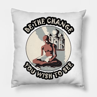 ☸️ Be the Change You Wish to See, Gandhi, Motivational Zen Pillow