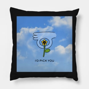 I'd pick you Pillow