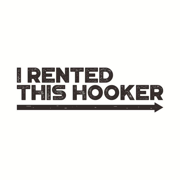 I Rented This Hooker Funny by truffela