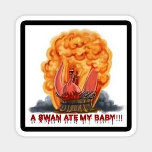 A Swan Ate My Baby Magnet