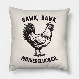Bawk, Bawk, Motherlucker Funny Chicken Pillow