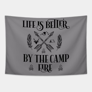 Life is Better By Camp Fire Adventure Camping Hiking Gifts Tapestry