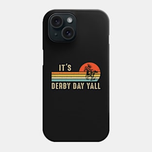 It's Derby Day Yall Funny Horse Racing Lover Day Phone Case