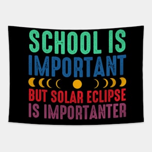 School Is Important But Solar Eclipse Is Importanter Tapestry