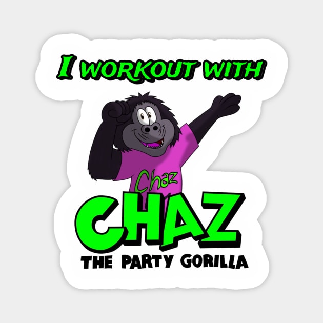 I Workout With Chaz The Party Gorilla Magnet by Charlie Bruno (The Mascot Dude)