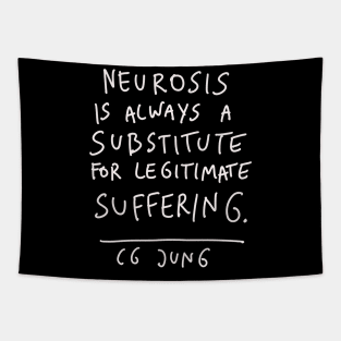 CG Jung Quote - Neurosis Is Always A Substitute Tapestry