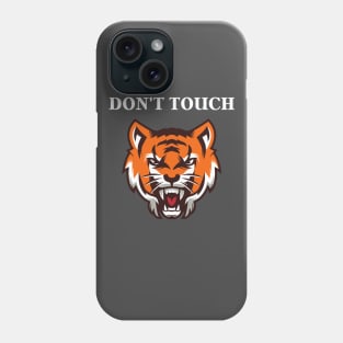 Don't touch - Tiger Phone Case