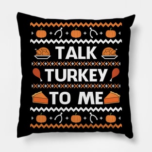 Talk Turkey To Me Funny Thanksgiving Gift Pillow