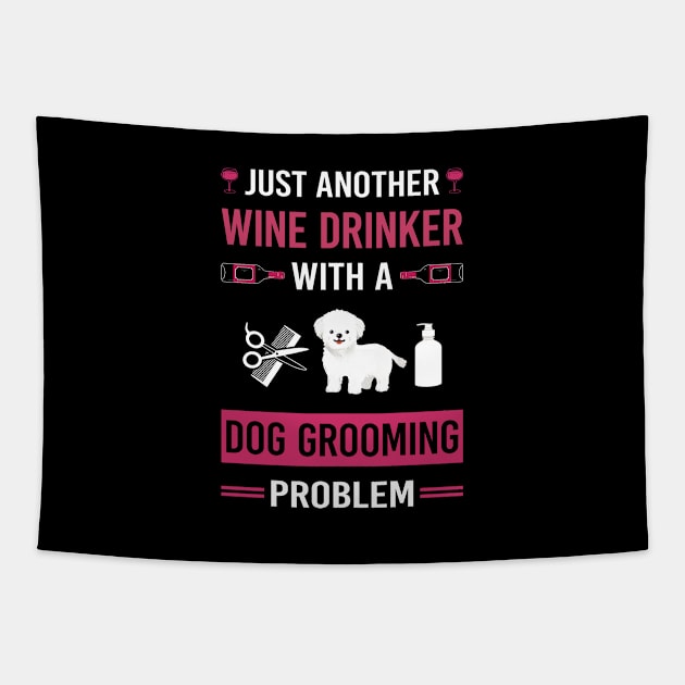 Wine Drinker Dog Grooming Groomer Tapestry by Good Day