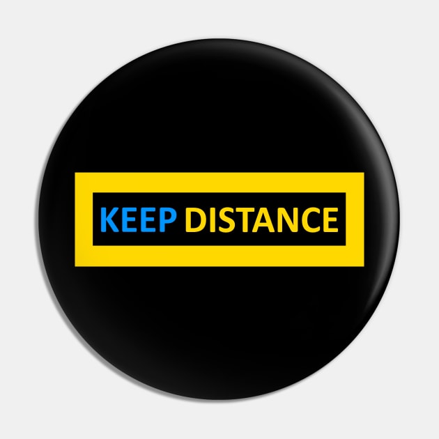 KEEP DISTANCE Pin by Tees4Chill