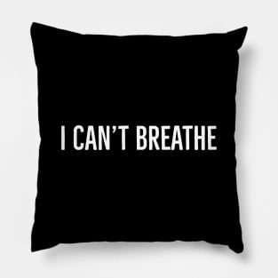 I Can't Breathe, George Floyd, Black Lives Matter Pillow