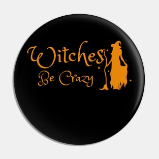 Witches be crazy Pin