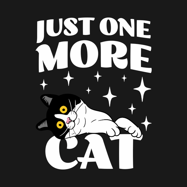 Just One More Cat - Funny Cat Hoarder - Cat Mom - Crazy Cat Lady by TeeTopiaNovelty