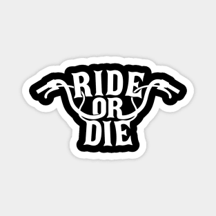 Ride Or Die Bro Magnet