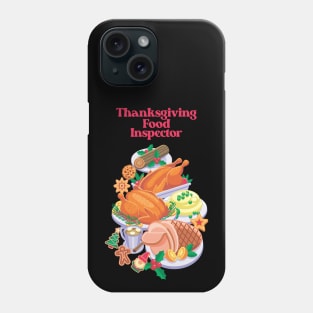 Thanksgiving Food Inspector - Funny Holiday Phone Case