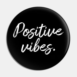 Positive Vibes Pin