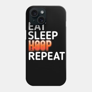 Eat Sleep Hoop Repeat Basketball - Basketball Graphic Typographic Design - Baller Fans Sports Lovers - Holiday Gift Ideas Phone Case