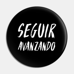 Seguir Avanzando (Keep Moving Forward) - Motivational Spanish Quote Pin