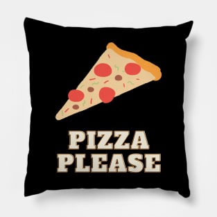 Pizza please - Pizza lover Pillow