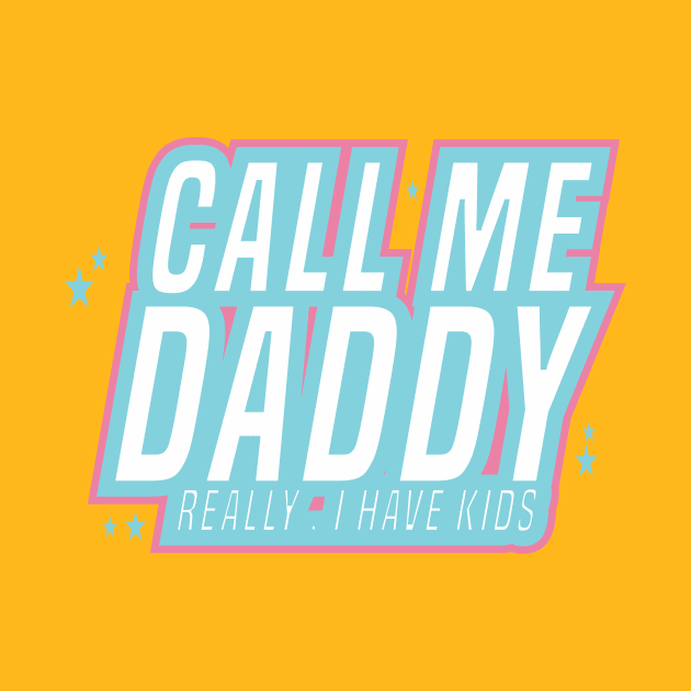 Father's Day Shirt Call Me Daddy by Aspita