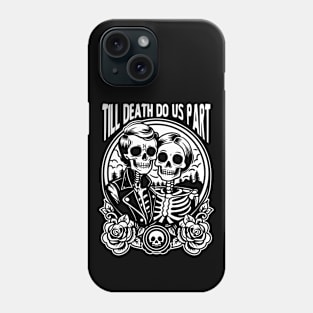 Till Death Do Us Part Phone Case