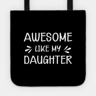 Mom - Awesome like my daughter Tote