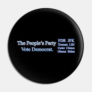 The People's Party Vote Democrat FDR JFK TRUMAN LBJ CARTER CLINTON OBAMA BIDEN Pin