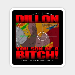 Dillon You Son Of A Bitch X Predator Magnet